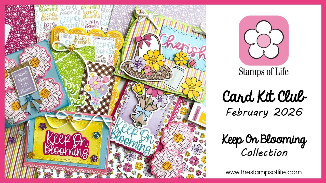 NEW Keep On Blooming Card Kit Reveal | Stamps of Life February 2026