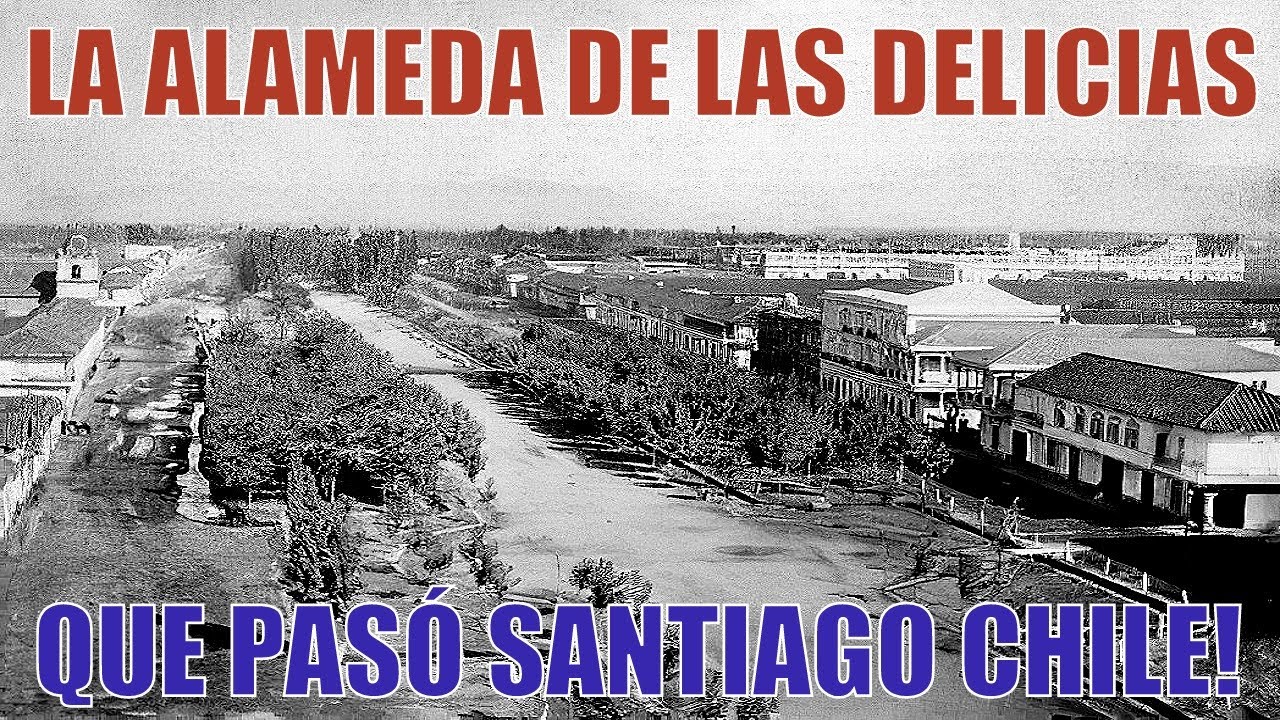QUE TE PASÓ ALAMEDA DE LAS DELICIAS  - SANTIAGO CHILE DEL AYER
