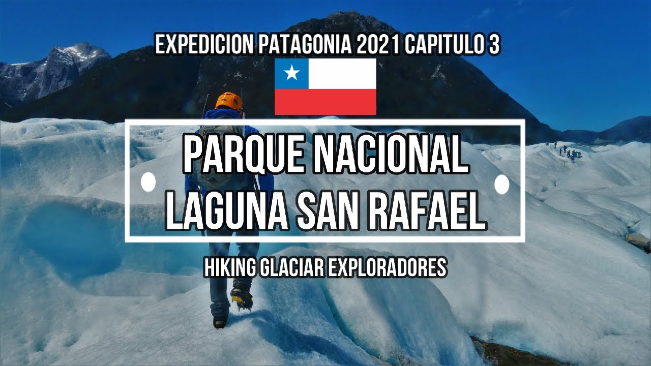 Trekking Glaciar Exploradores 2021, Expedicion Patagonia 2021 #3