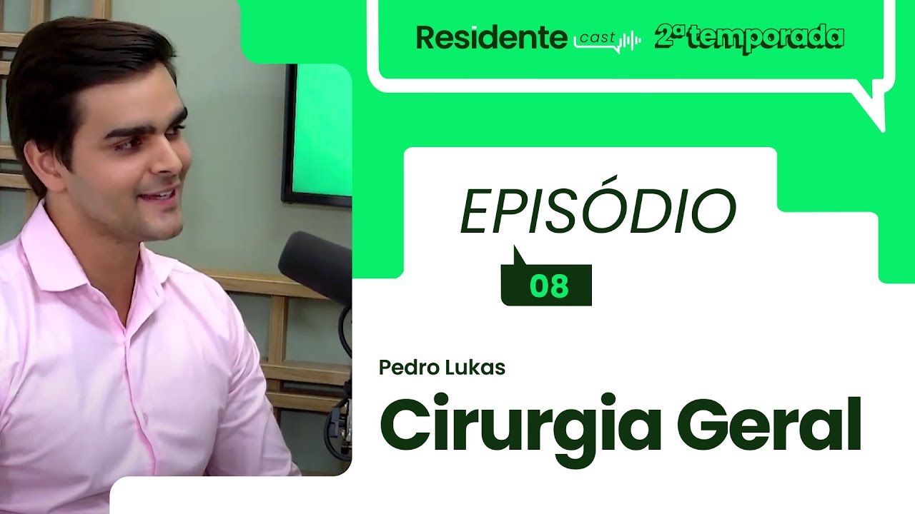 Por que escolher Cirurgia Geral como especialidade | ResidenteCast ep.8 com Pedro Lukas