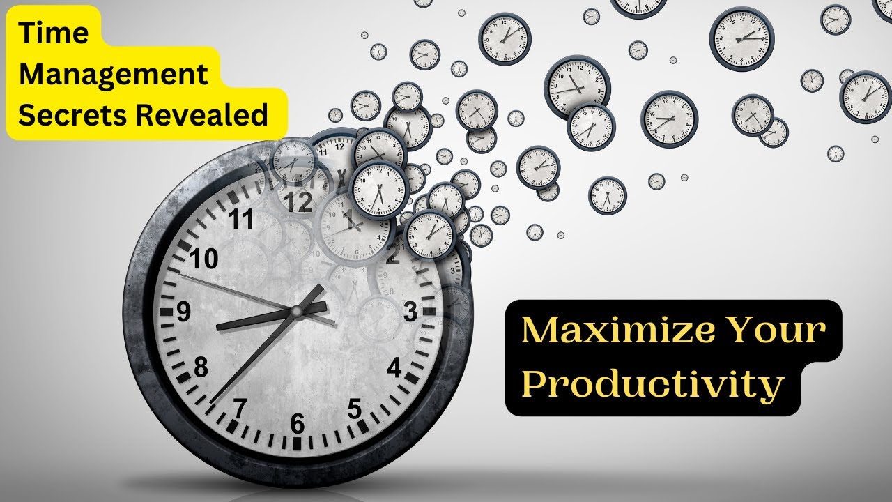 Time Management Secrets Revealed Maximize Your Productivity