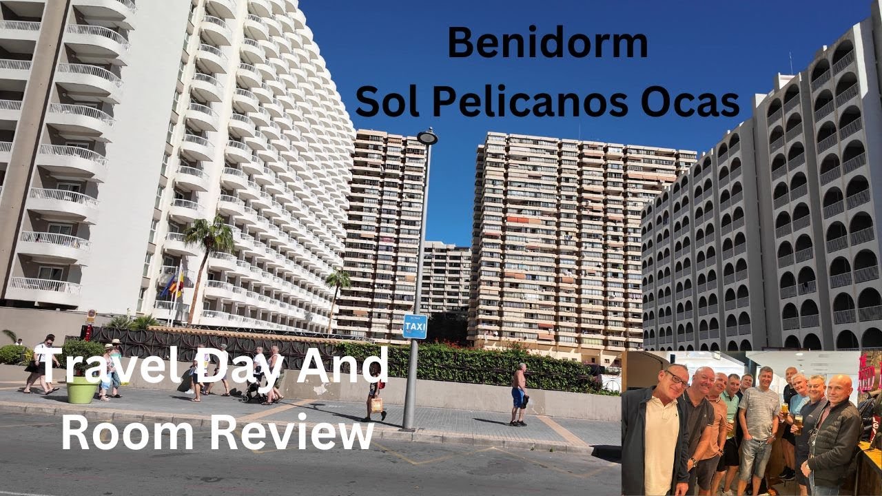 Benidorm 2024 sol pelicanos ocas room review and travel day