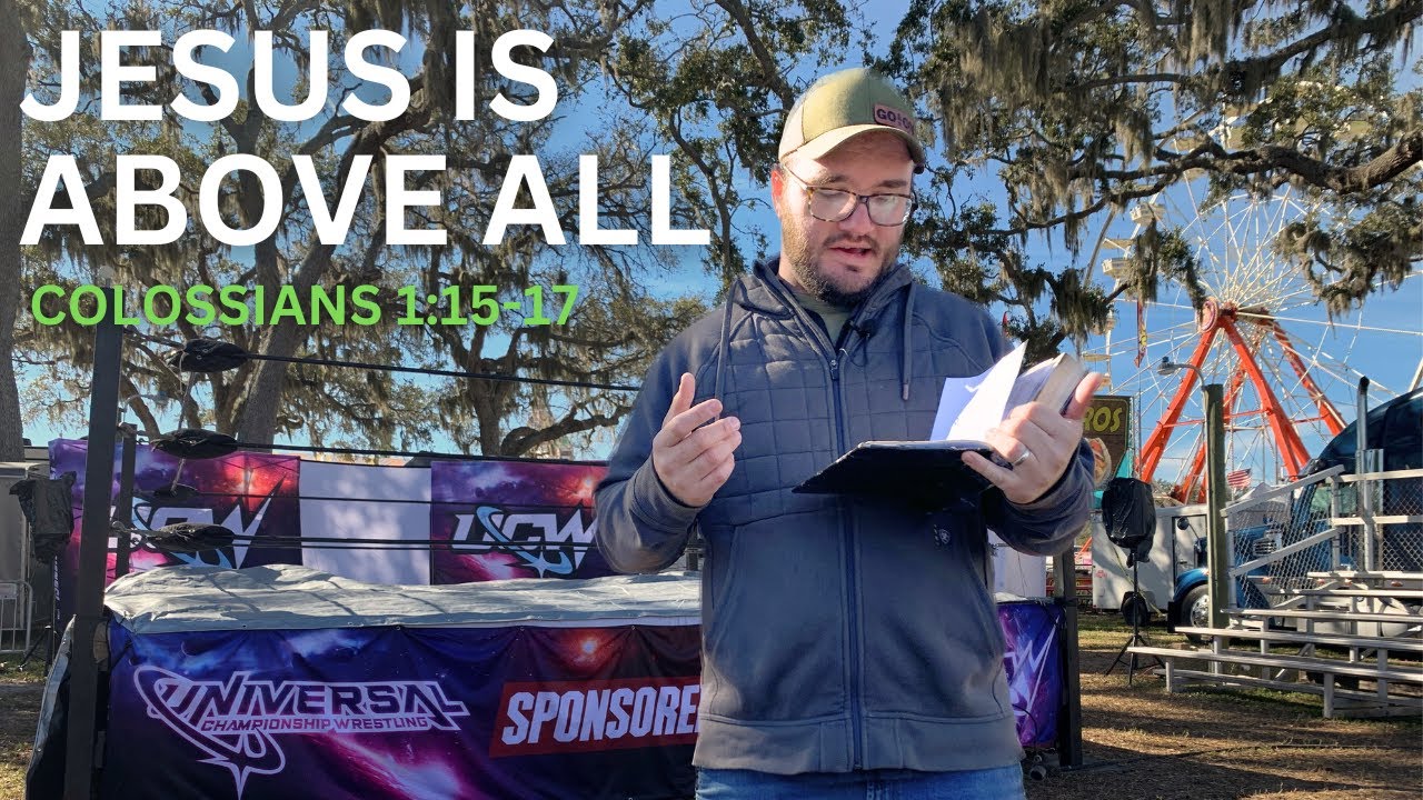 Colossians 1:15-17 - Sermon at Manatee County Fair