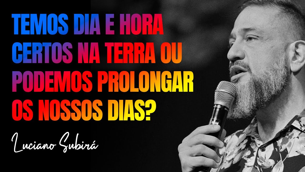 PODEMOS PROLONGAR O NOSSO TEMPO DE VIDA? // PASTOR LUCIANO SUBIRÁ