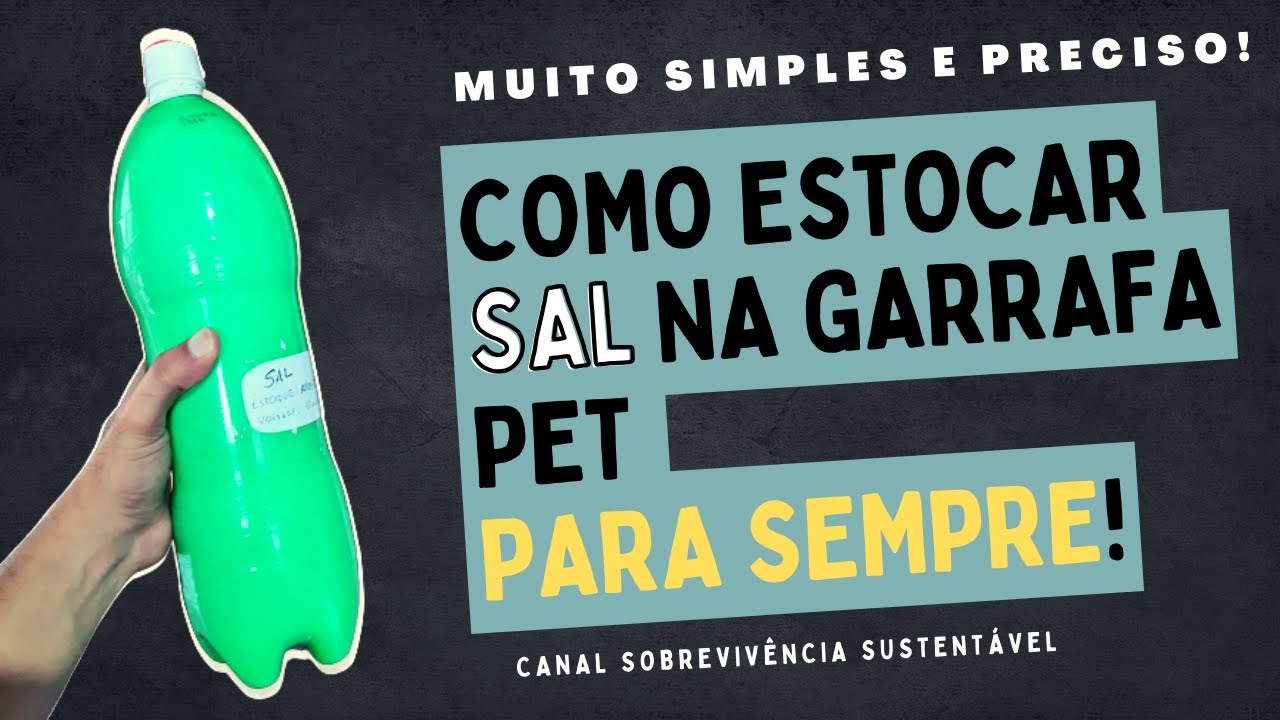 COMO FAZER ESTOQUE DE SAL POR MUITOS ANOS | Armazene Sal na Garrafa Pet por Longos Períodos