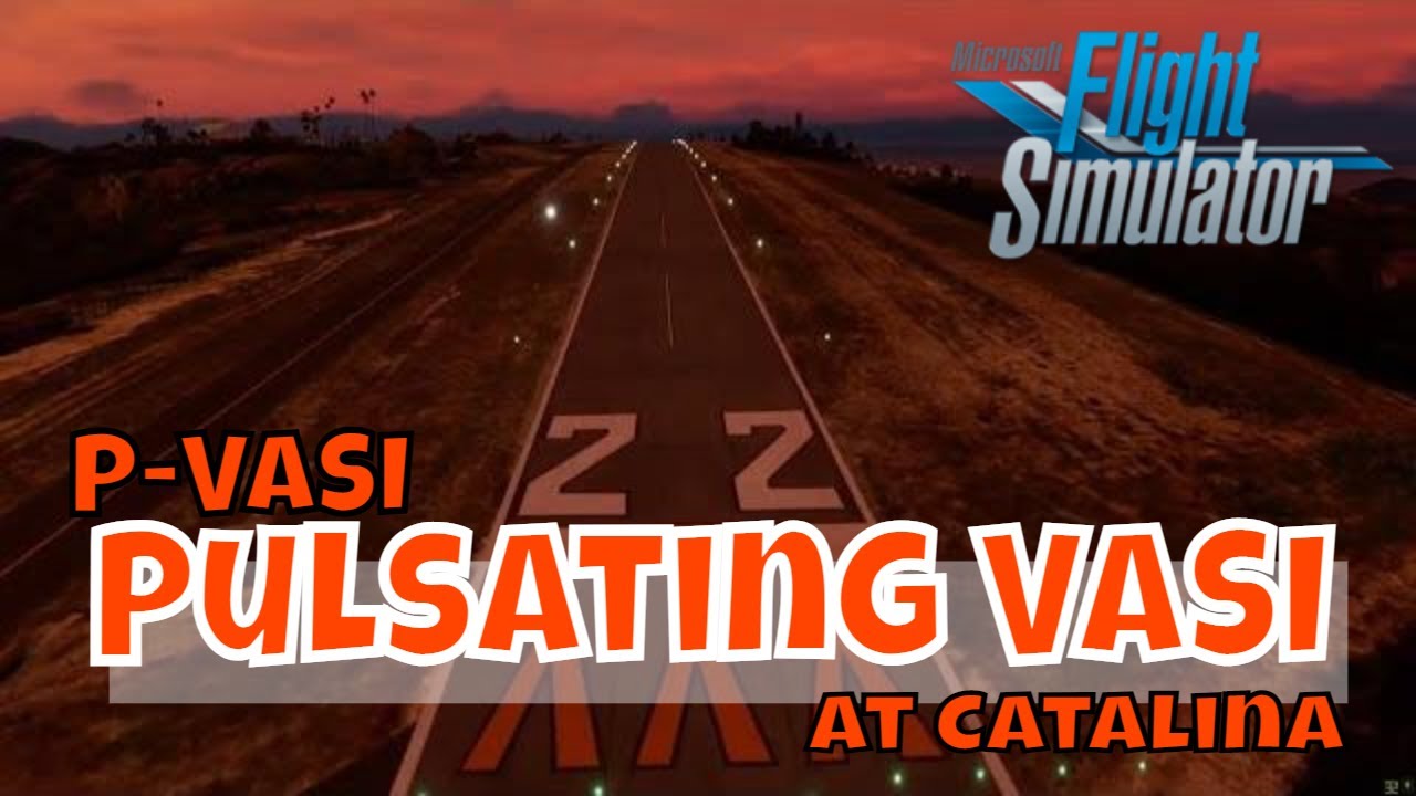 Pulsating P-VASI demonstrated with Microsoft Flight Simulator 2020 at Catalina KAVX