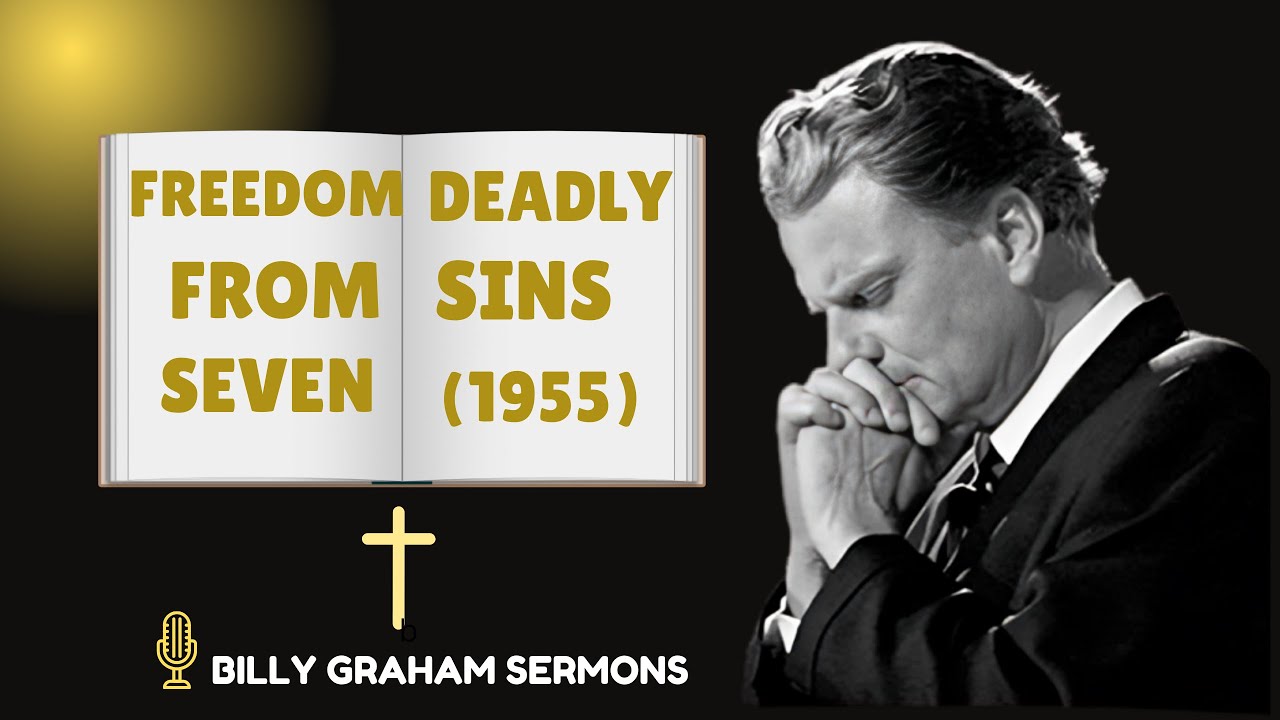 Change For Christians Freedom From Seven Deadly Sins (1955) | Old Message By Billy Graham