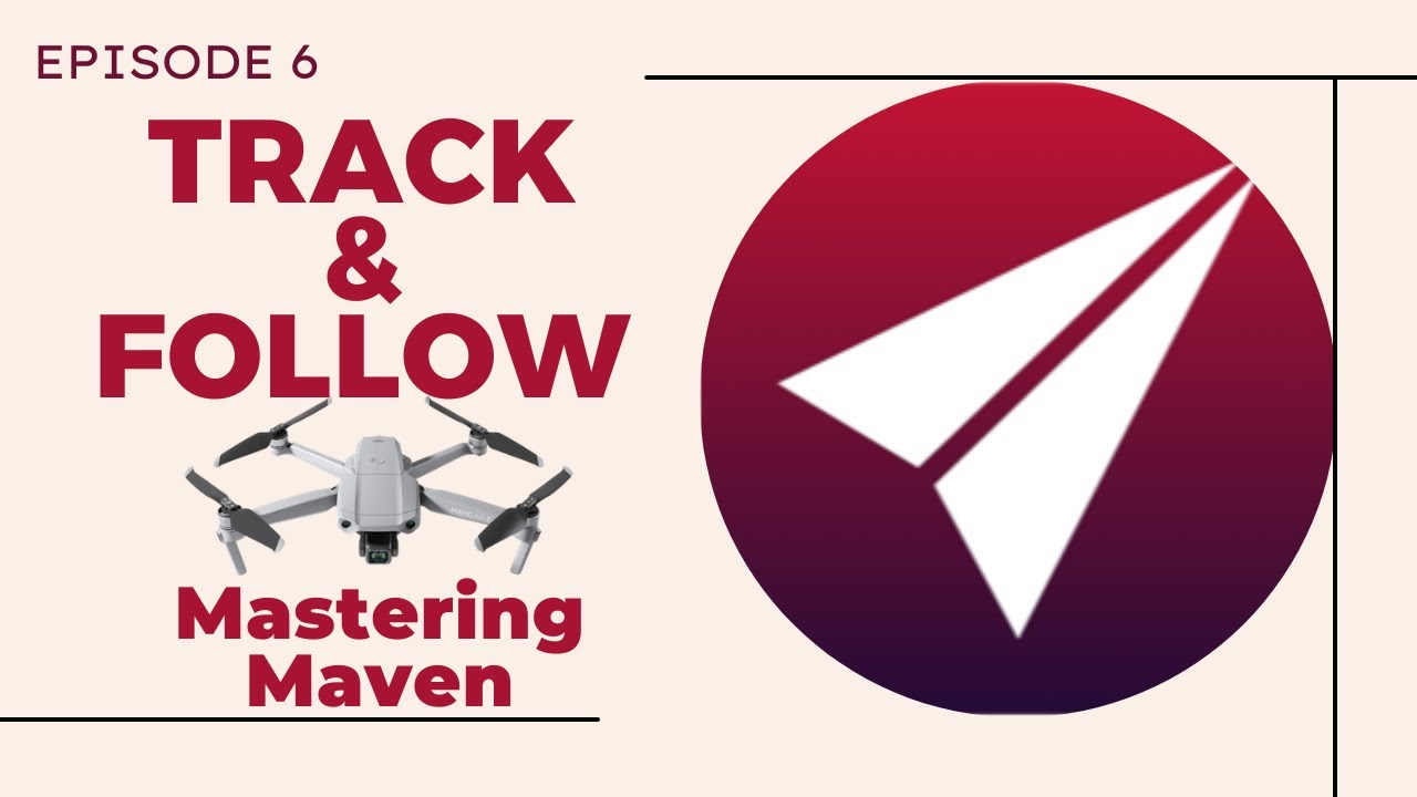 Освоение Maven для DJI: Track/Follow Me — Эпизод 6