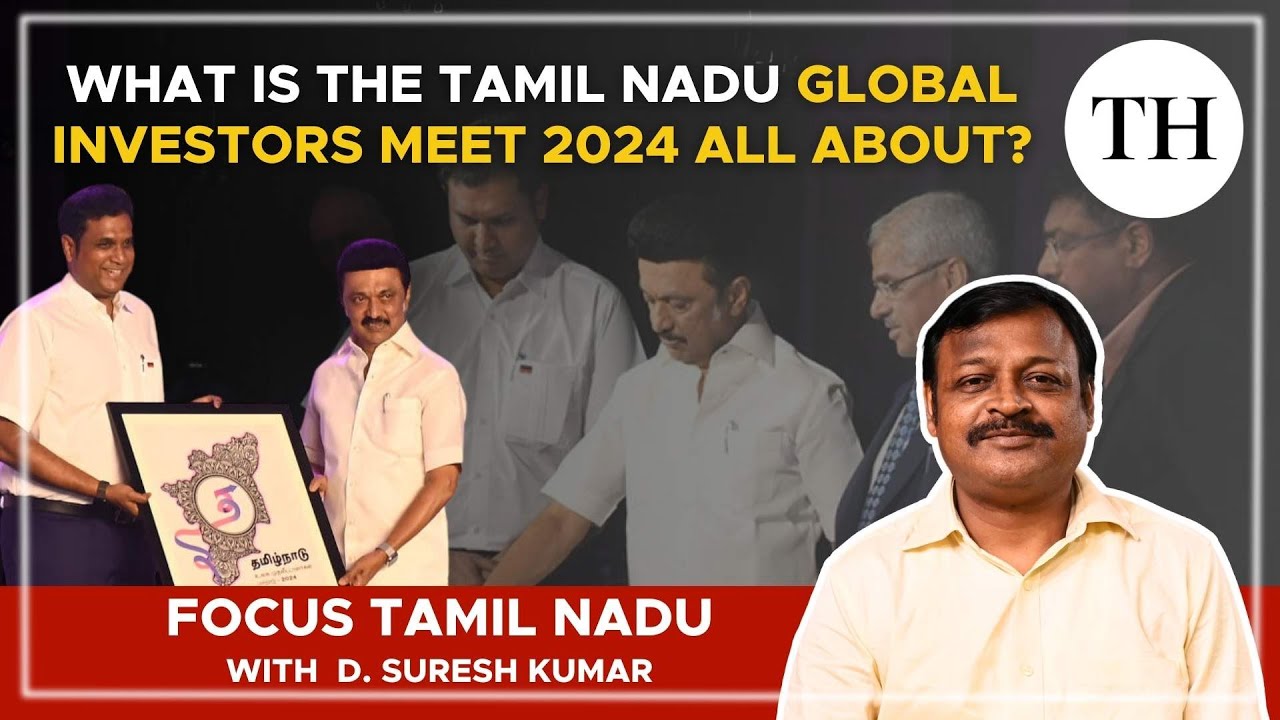What is the Tamil Nadu Global Investors Meet 2024 all about? | The Hindu