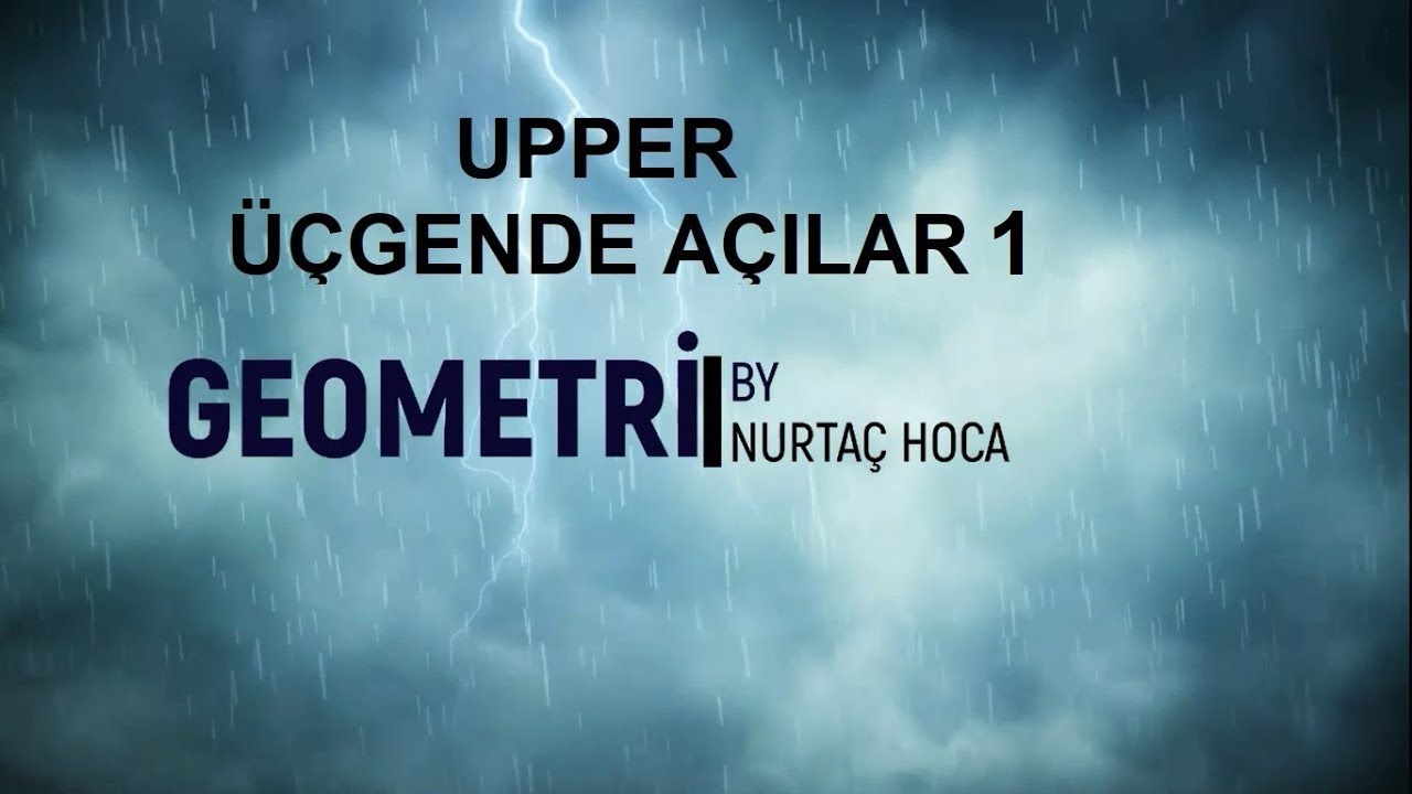 TYT - AYT Upper Geometri- Üçgende Açılar 1(1-39) (Toplam 61 soru)(Altta PDF notu indir.)