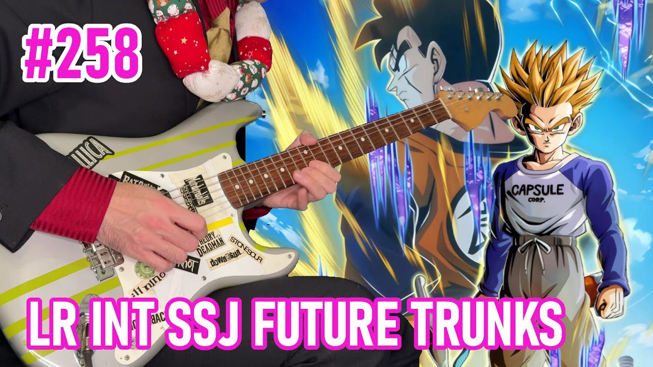Dragon Ball Z Dokkan Battle OST Guitar Cover - LR INT SSJ Future Trunks Active Skill Theme 【258】