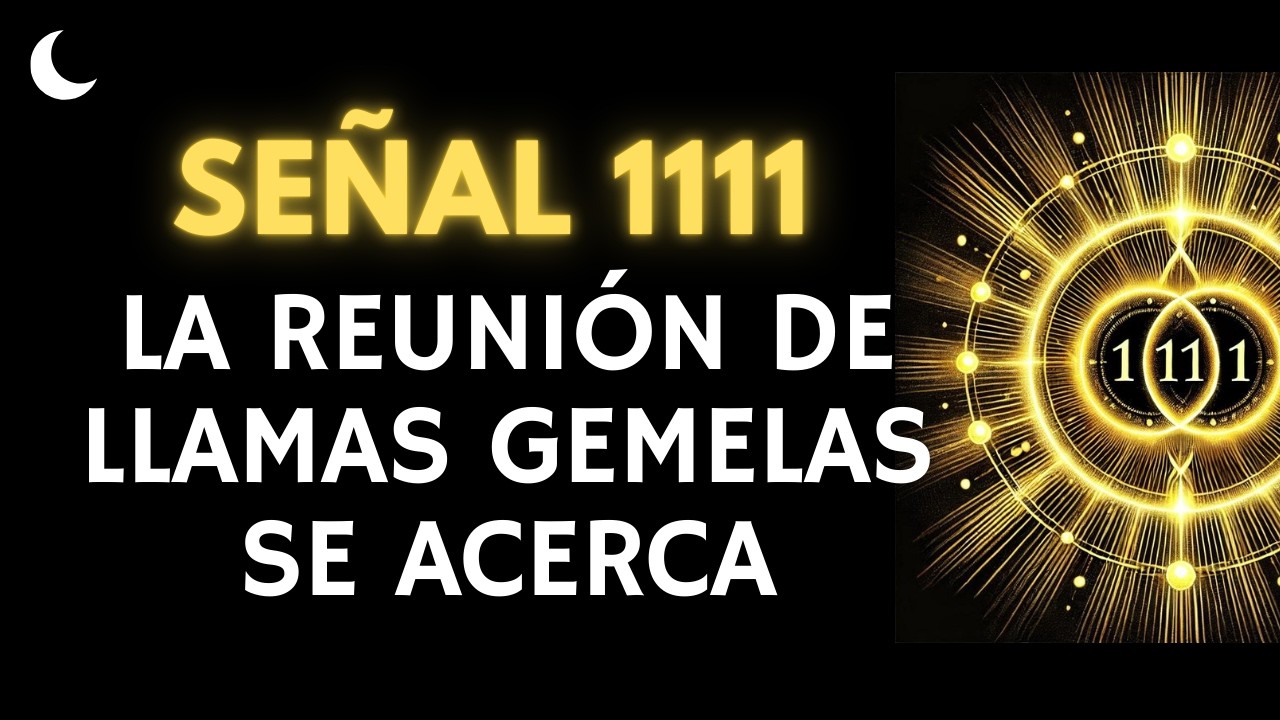 SEÑAL DE REUNIÓN CON TU LLAMA GEMELA 🔥 Número Angelical 1111 | TWINFLAMES - Irradia Tu Energía