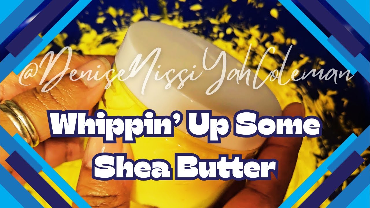 Whipped Shea Butter | Natural Moisturizer #healthylifestyle #naturalproducts #naturalskincare #diy