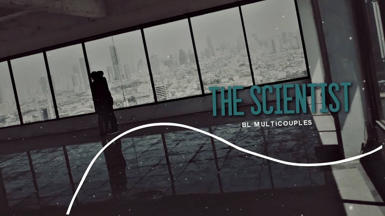 THE SCIENTIST - Multicouples BL (for @sarahsmilesyt )