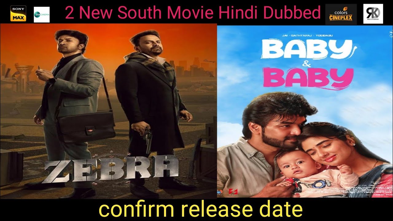 2 New South Movie Hindi Dubbed Confirm Release Date || Zebra, Baby & Baby || Crazy Filmy