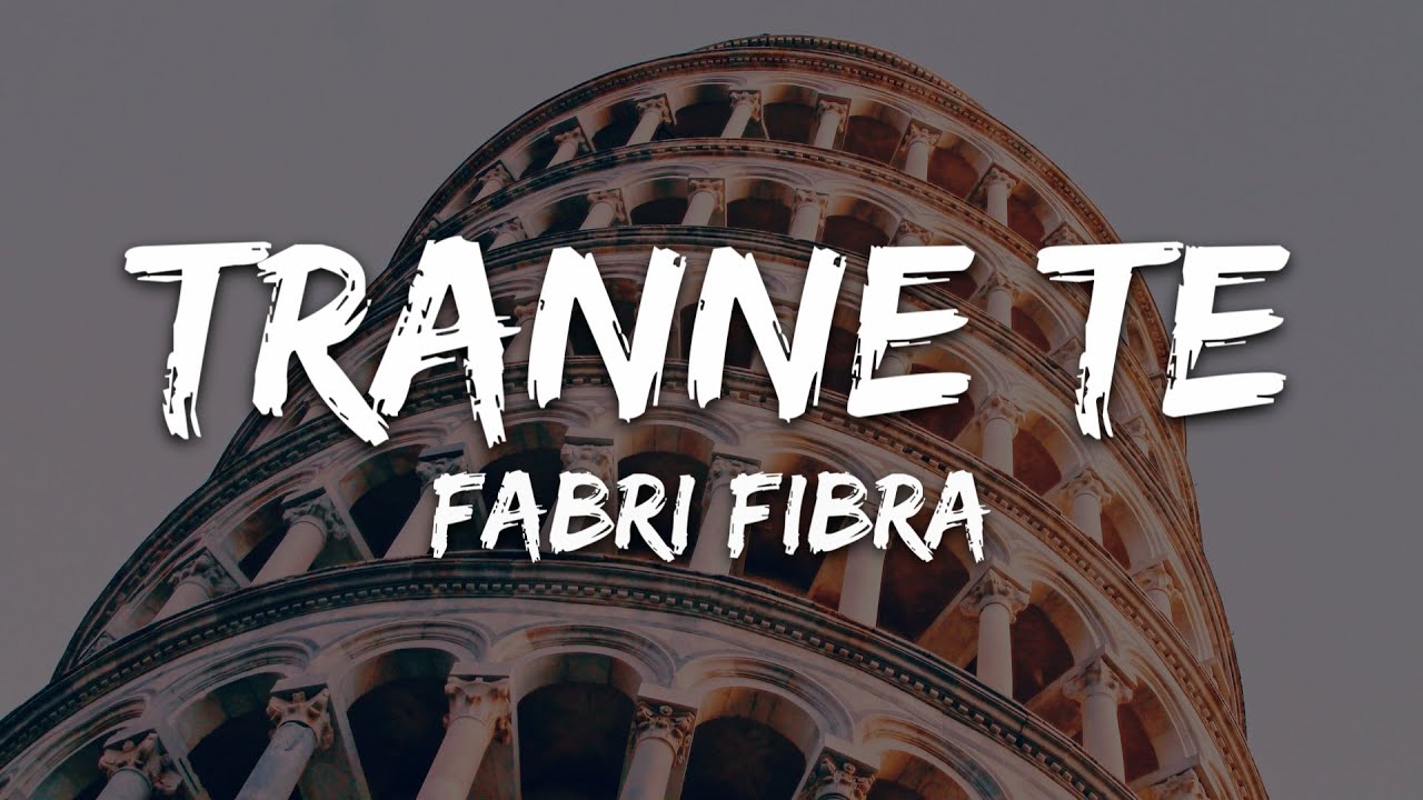 Fabri Fibra - Tranne Te (Testo/Lyrics)