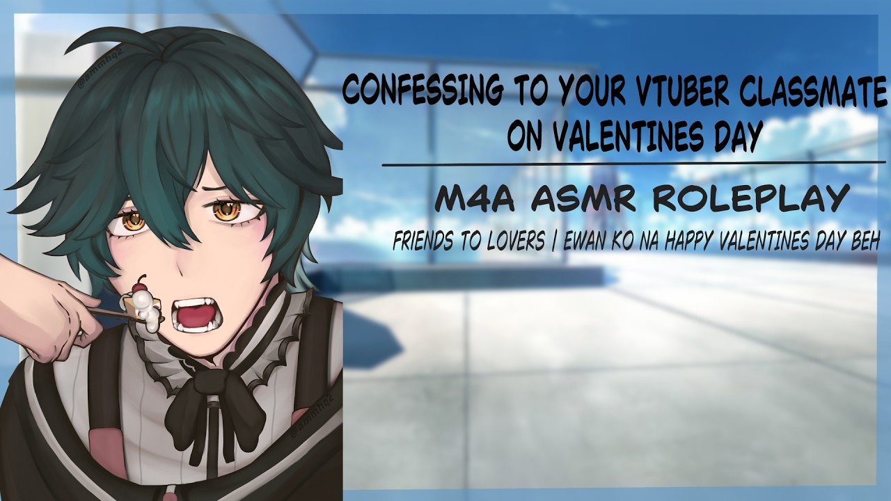 Confessing your love to your VTUBER classmate on valentines day | [M4A] [FRIENDS TO LOVERS]