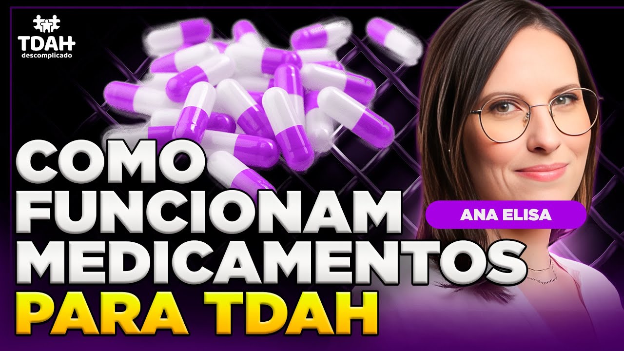TDAH e Medicamentos com Ana Elisa - Além da Farmacologia