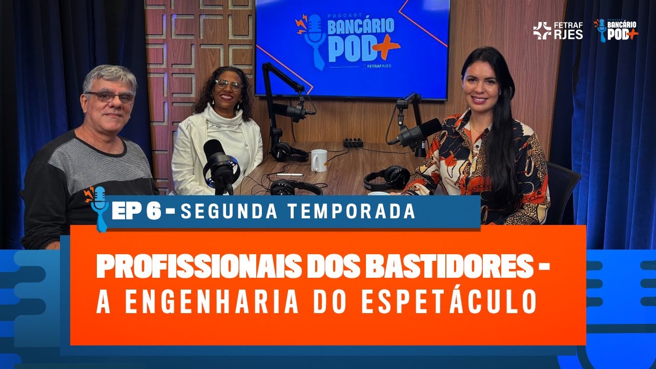 Profissionais dos Bastidores - A Engenharia do Espetáculo #S02E06