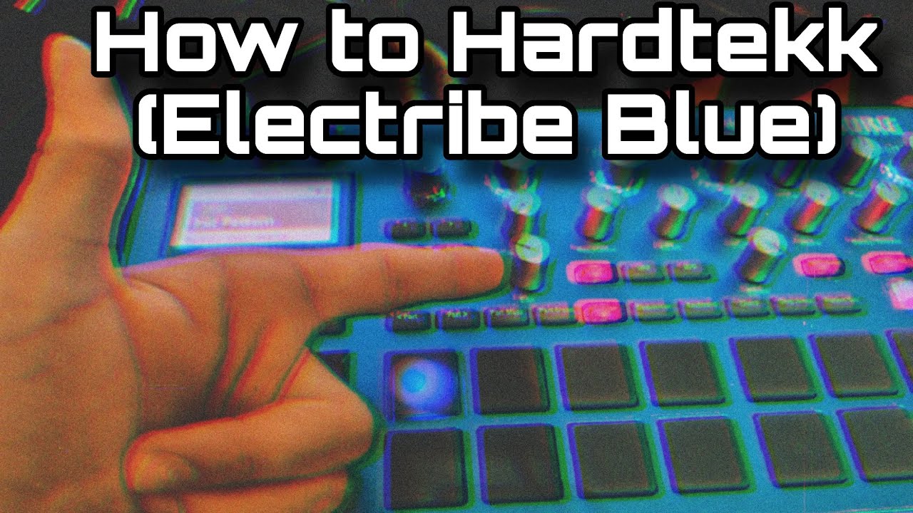 How to Hardtekk (Korg Electribe 2 Blue)