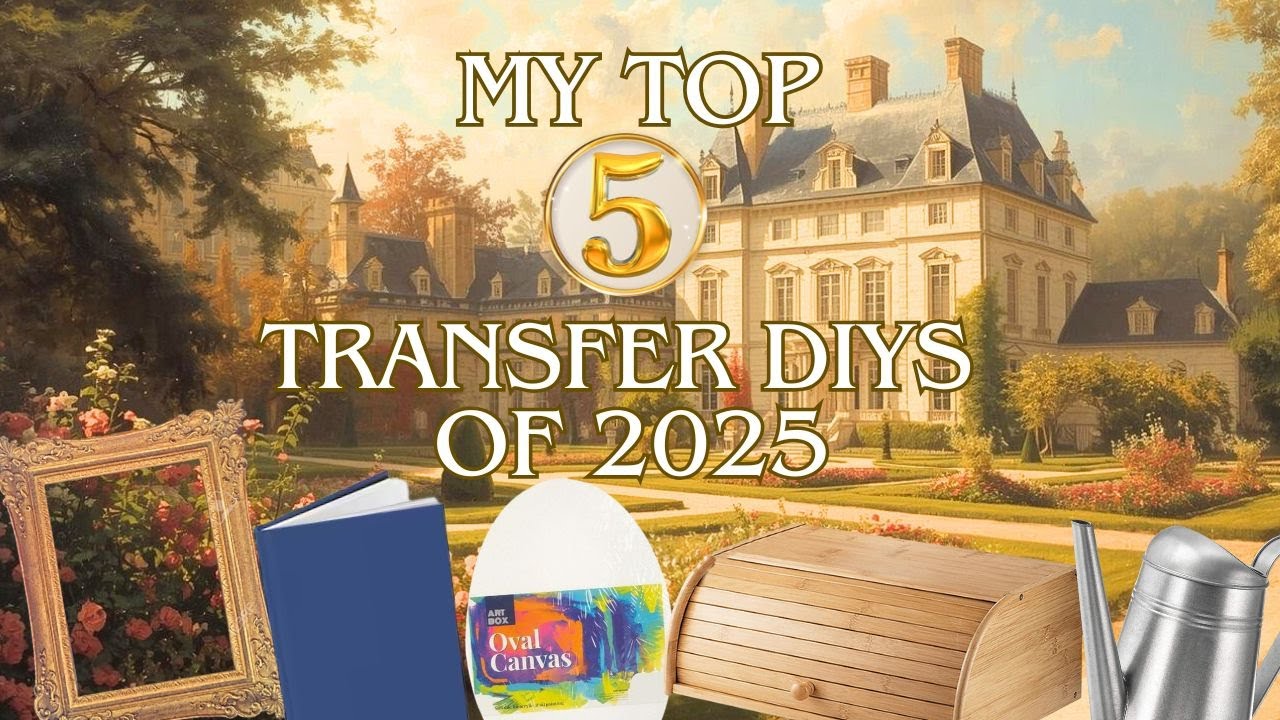 Top 5 Transfer DIYS of 2025 | Thrift Flips using Redesign & IOD | French Country Spring Home Decor