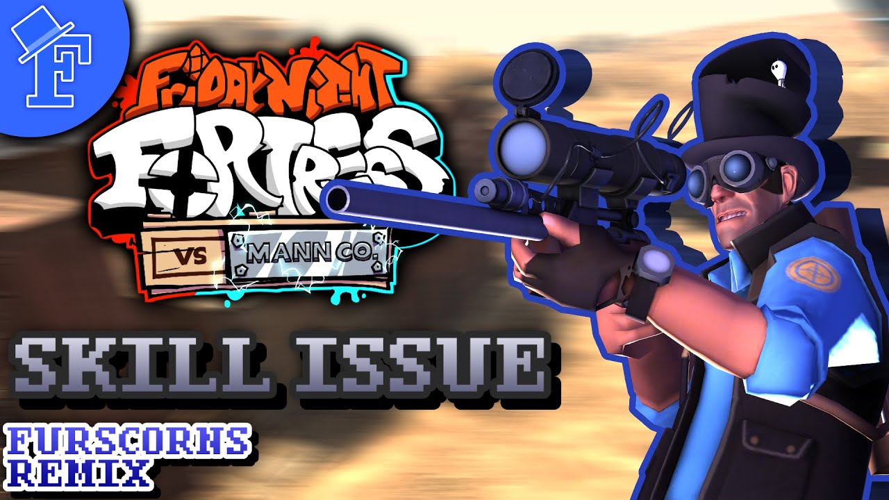 Friday Night Fortress Vs. Mann Co - Skill Issue (Furscorns Remix)