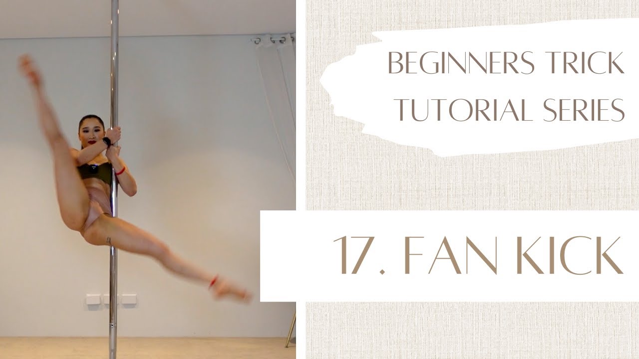 17. How to Fan Kick - Beginner Pole Dancing Trick Tutorial Series