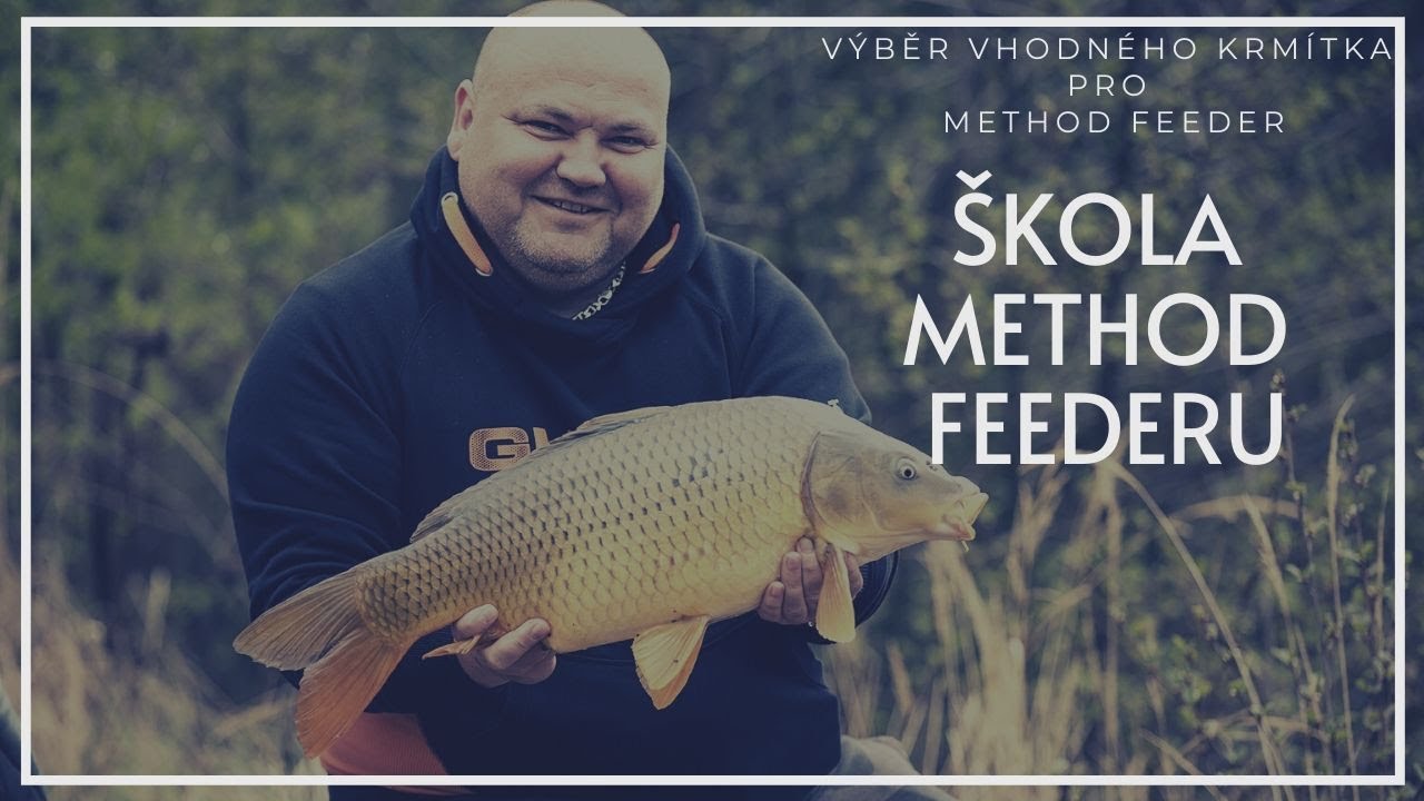 Škola Method Feederu - Výběr vhodného krmítka pro method feeder.