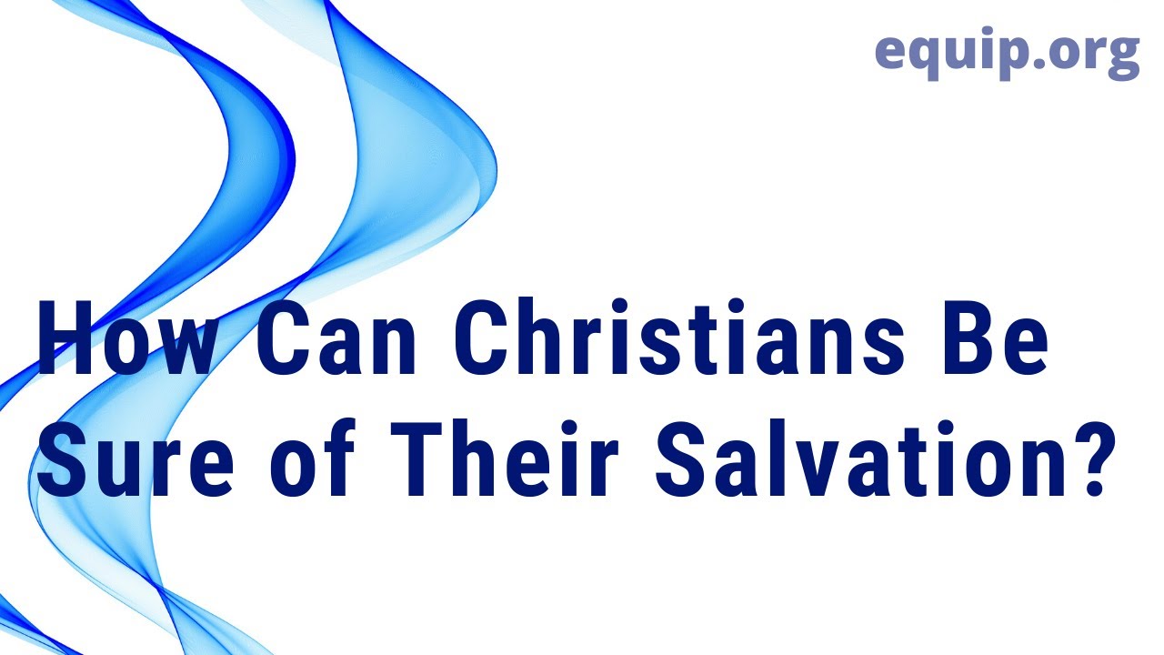 How Can Christians Be Sure of Their Salvation?