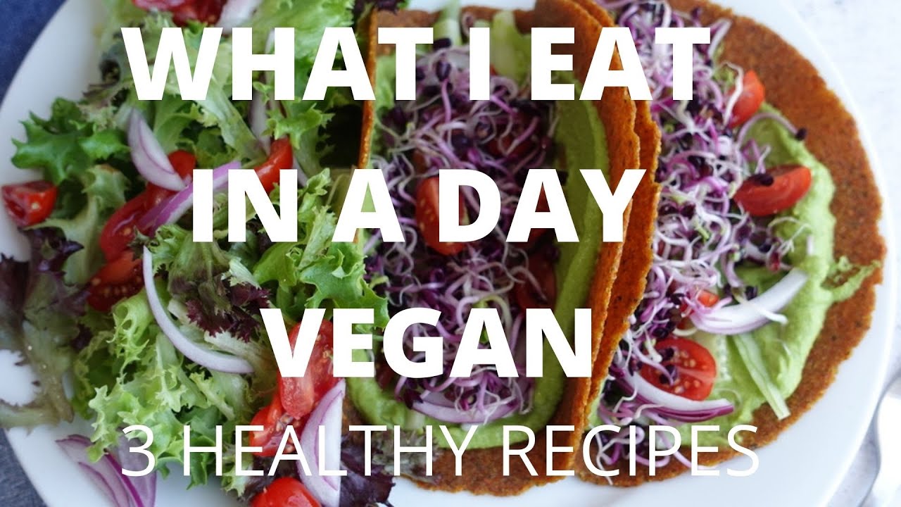 WHAT I EAT IN A DAY! Vegan | 3 Healthy Recipes | GF, Low fat