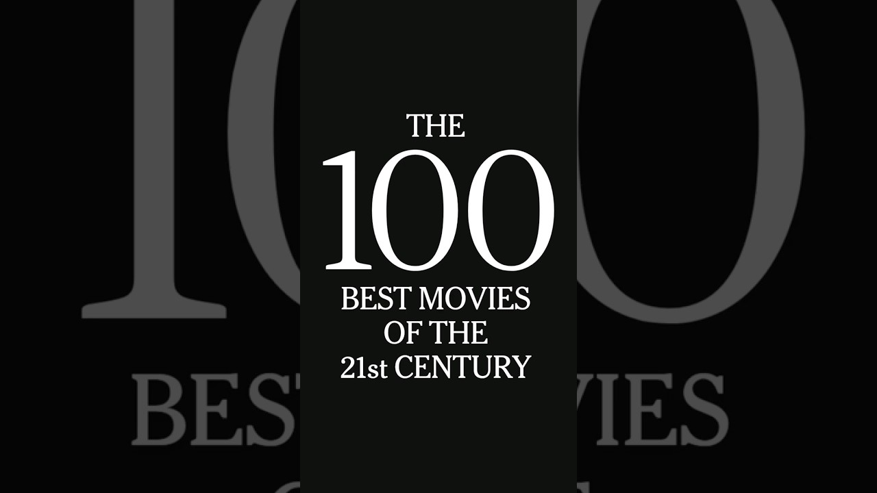 &ldquo;The 100 Greatest Films of the 21st Century &mdash; According to The New York Times.Do You Agree?