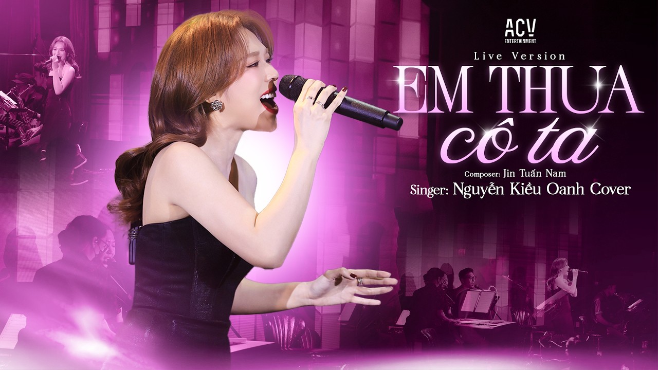 EM THUA CÔ TA - Nguyễn Kiều Oanh ♫ Quá Đỗi Nuông Chiều, Đánh Mất Một Tình Yêu | Bản Hit Đầy Cảm Xúc