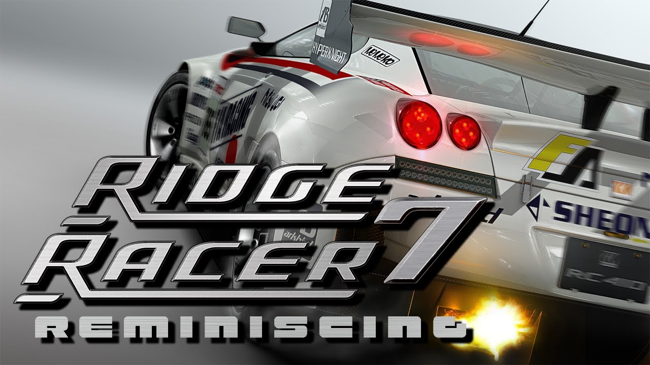 Reminiscing Ridge Racer 7