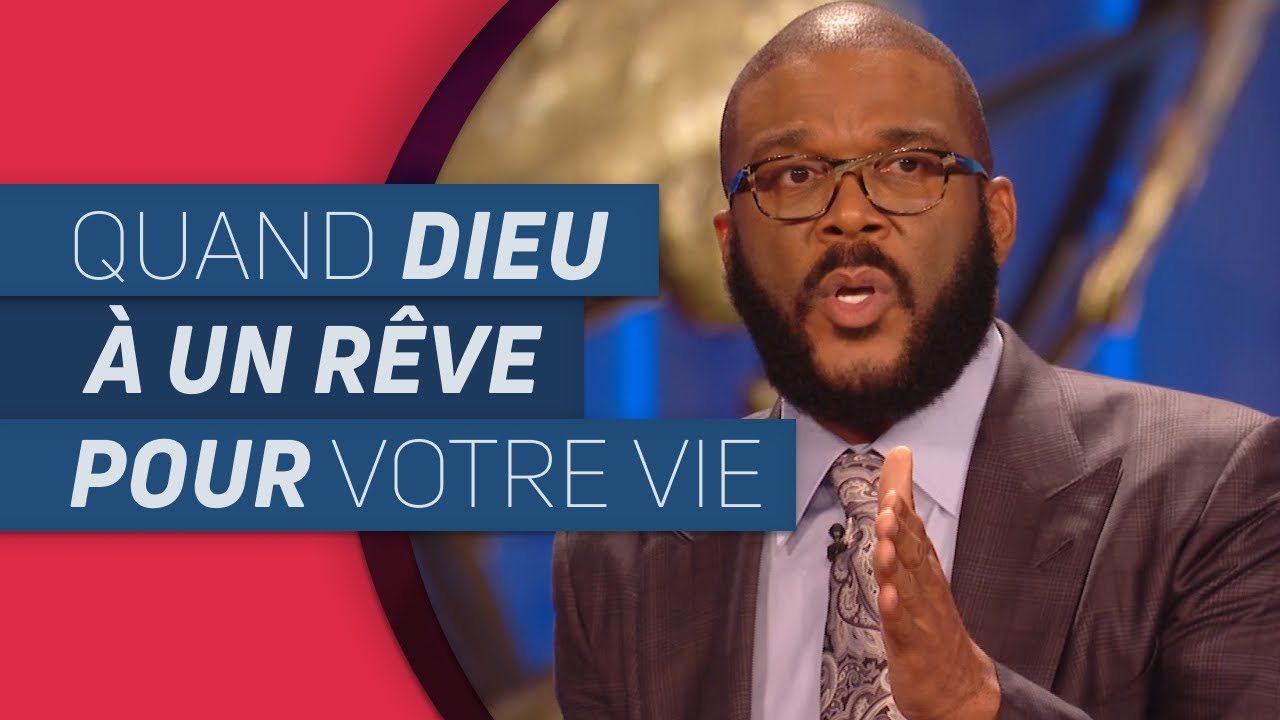 Tyler Perry: Quand Dieu  &agrave; un r&ecirc;ve pour votre vie | tbnfr