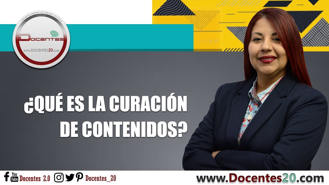 ¿QUÉ ES LA CURACIÓN DE CONTENIDOS? | DOCENTES 2.0