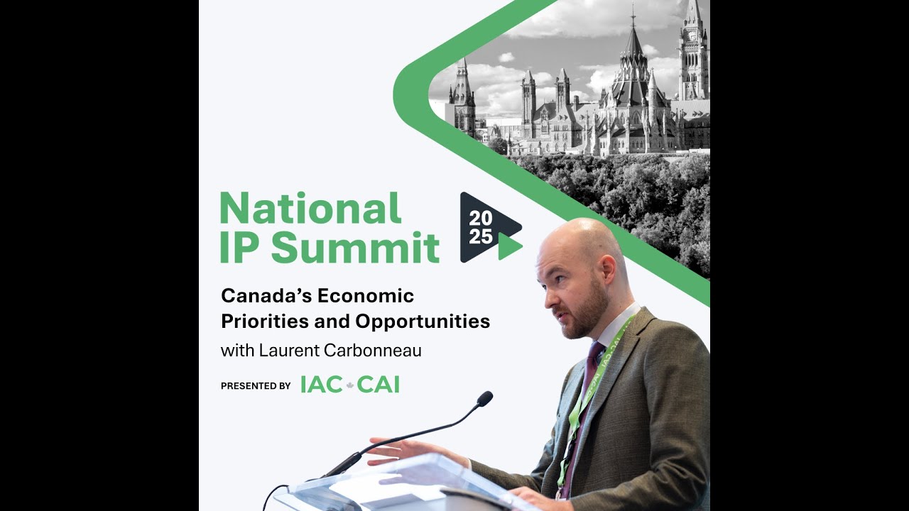 Canada’s Economic Priorities and Opportunities with Laurent Carbonneau — National IP Summit 2025