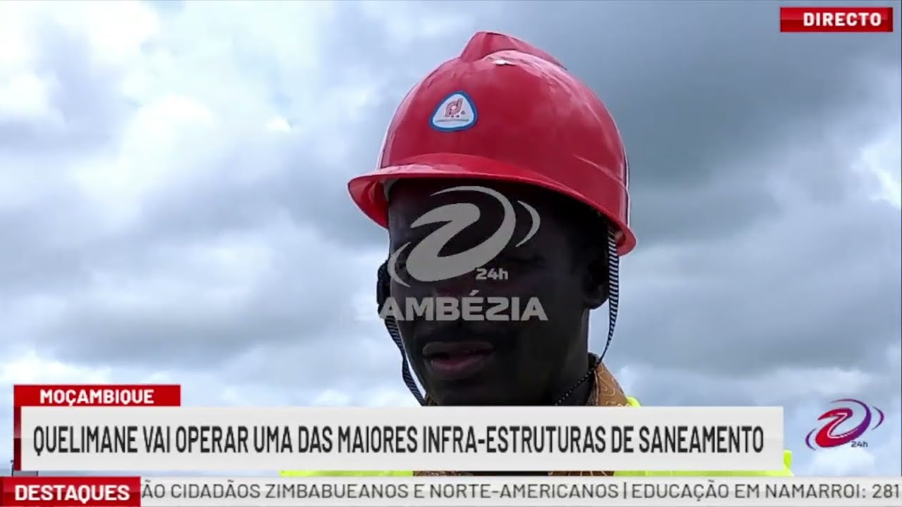 QUELIMANE VAI OPERAR UMA DAS MAIORES INFRA-ESTRUTURAS DE SANEAMENTO| TV Zambézia 24h