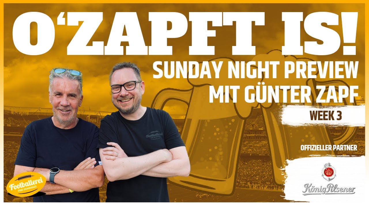 O'ZAPFT IS! NFL Week 3 Sunday Night Preview - mit Günter Zapf | Footballerei