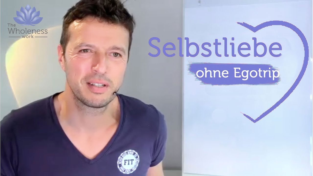 Selbstliebe ohne Egotrip - The Wholeness Work® #coaching #idenität #ego