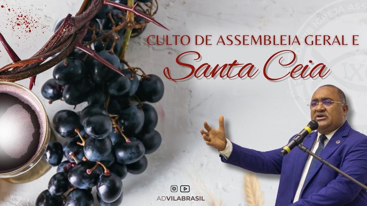 TRANSMISSÃO AO VIVO | Santa Ceia e Assembleia Geral