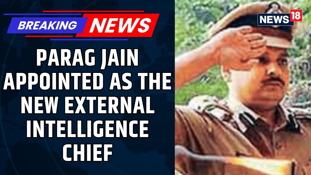 Parag Jain Appointed As The New External Intelligence Chief, R&AW Veteran To Succeed Ravi Sinha
