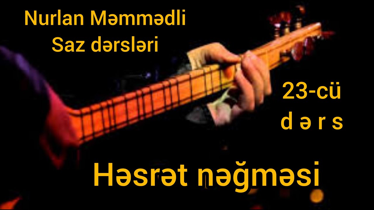 Saz dərsləri 2021. 23-cü dərs - Həsrət nəğməsi. #sazdersleri #hesretnegmesi #millisaz #həsrətnəğməsi