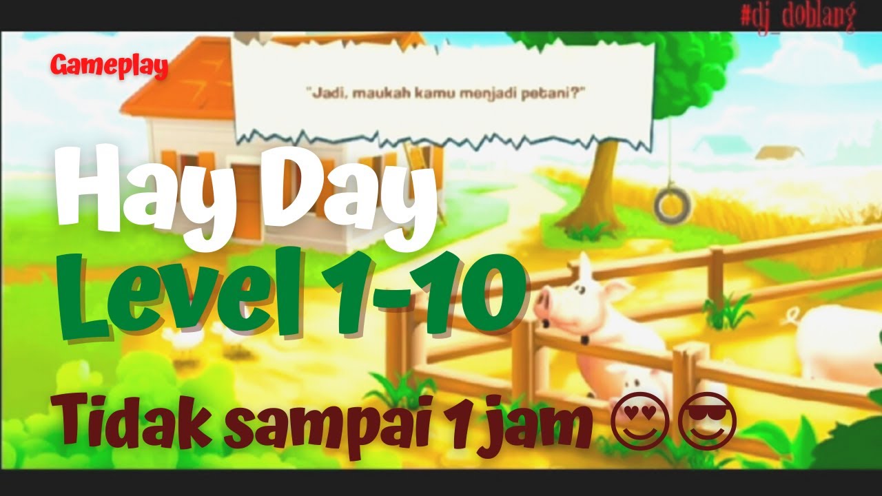 Hay Day Pemula Level 1 sampai 10 tidak sampai satu jam