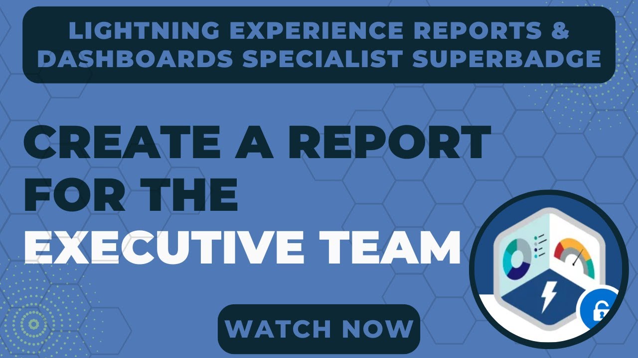 Lightning Experience Reports & Dashboards Specialist Superbadge Challenge 6