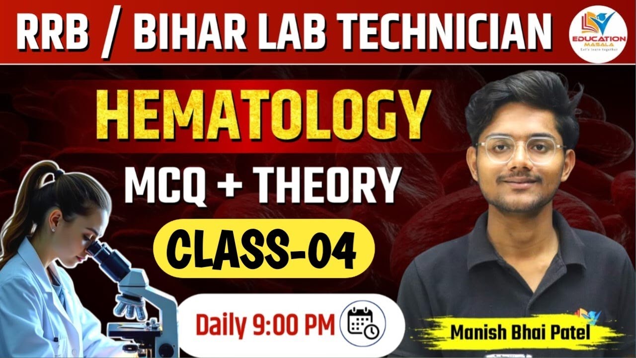Bihar Lab Technician 2025 | Hematology Class 4 by Manish bhai Patel | Previous Year Question series