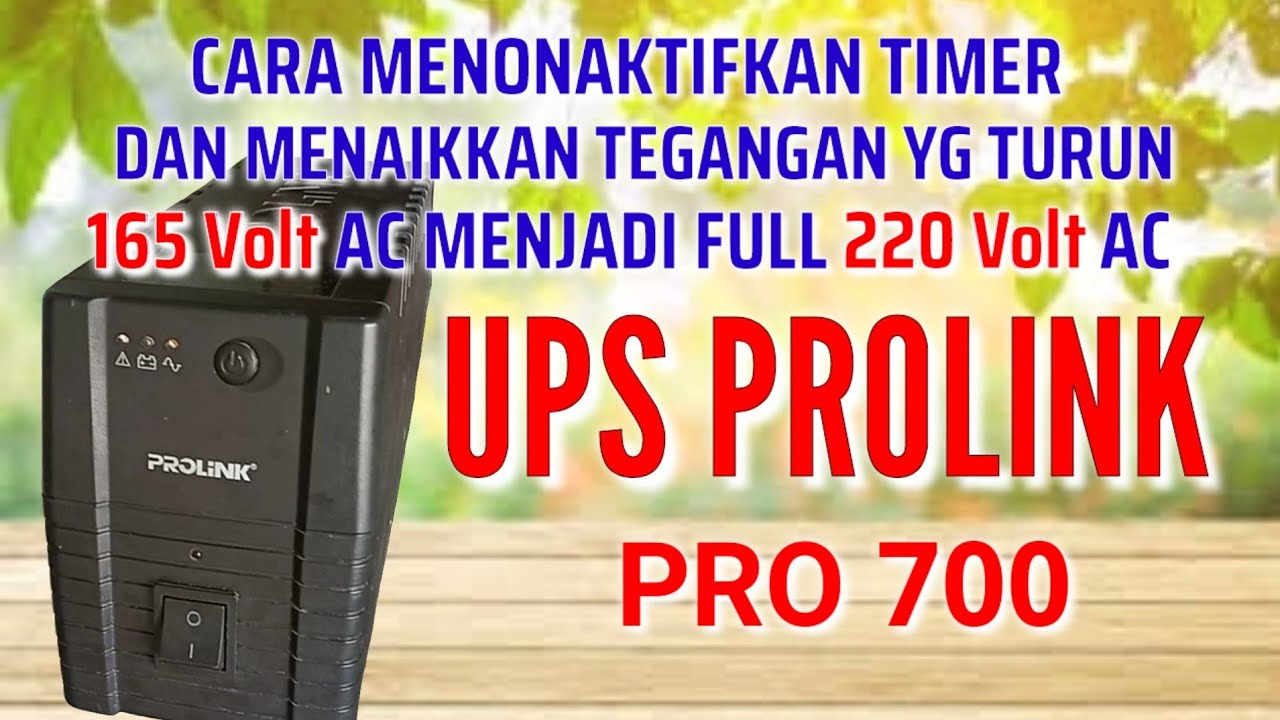 Cara Memutus TIMER & Menaikkan TEGANGAN TURUN 165 Volt Menjadi 220 Volt UPS PROLINK PRO 700