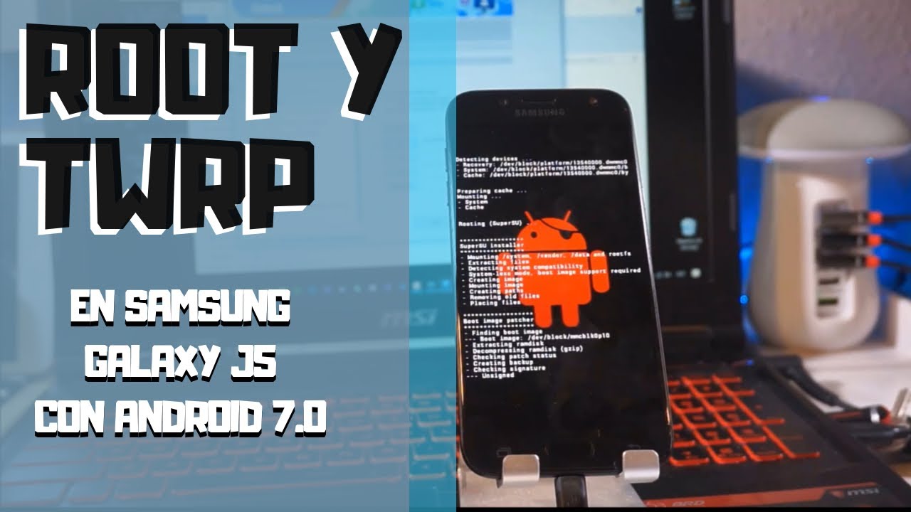 ROOT Y TWRP  EN ADROID 7.0 DE SAMSUNG GALAXY J5 2017