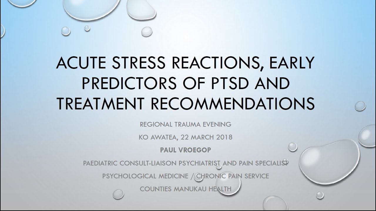 Acute Stress Reactions  Early Predictors of PTSD and treatment recommendations