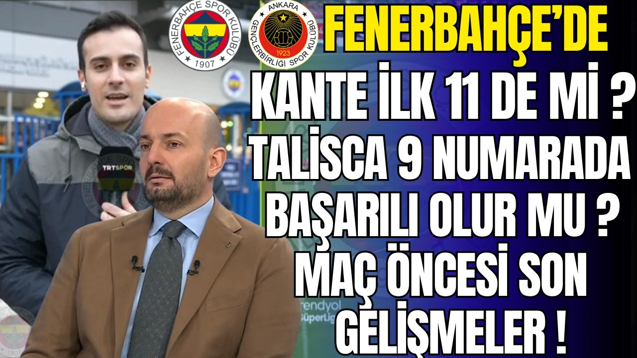 Kante İlk 11'de Olacakmı! Talisca Forvette Nasıl Performans Sergiler! Son Gelişmeler!