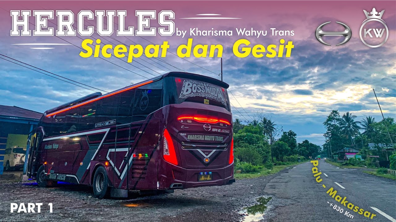 HERCULES SICEPAT DAN GESIT ‼️ by Kharisma Wahyu Trans | Makassar - Palu. Part 1